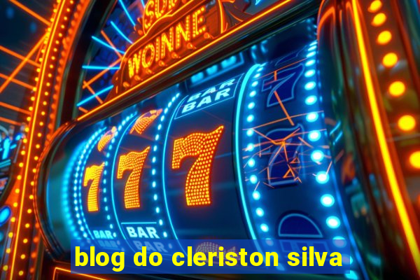 blog do cleriston silva