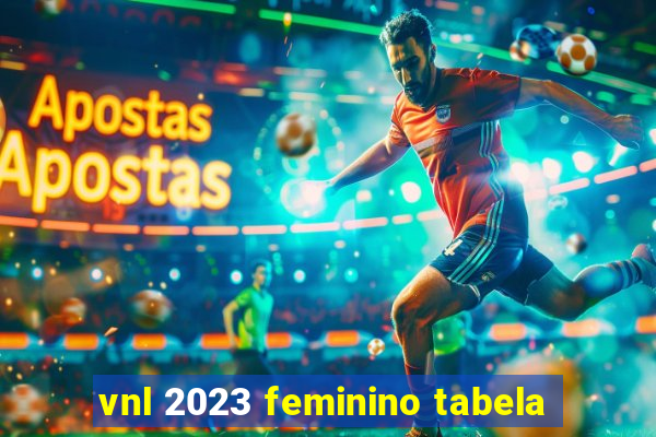 vnl 2023 feminino tabela