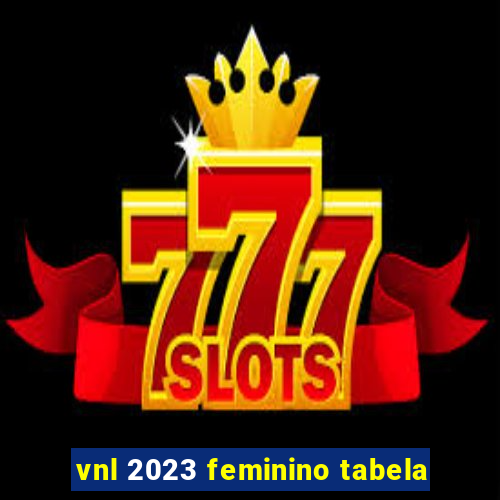 vnl 2023 feminino tabela