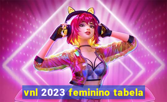 vnl 2023 feminino tabela