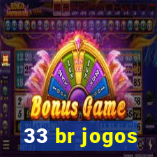 33 br jogos