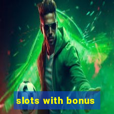 slots with bonus