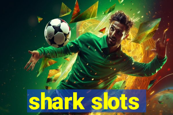 shark slots