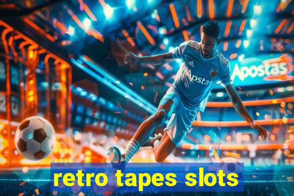 retro tapes slots