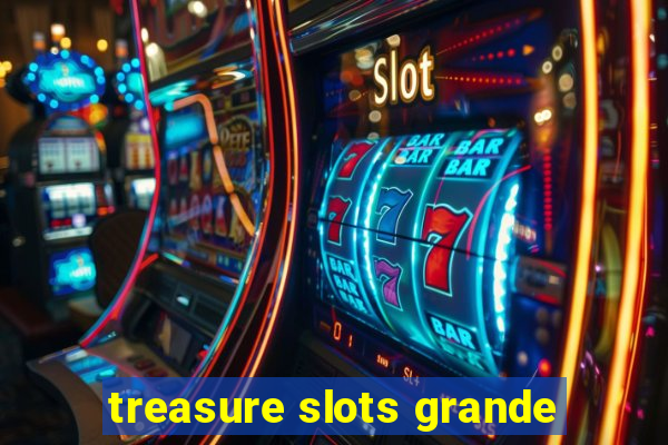 treasure slots grande