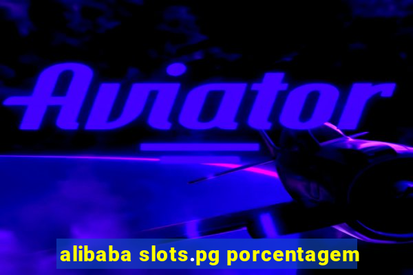 alibaba slots.pg porcentagem