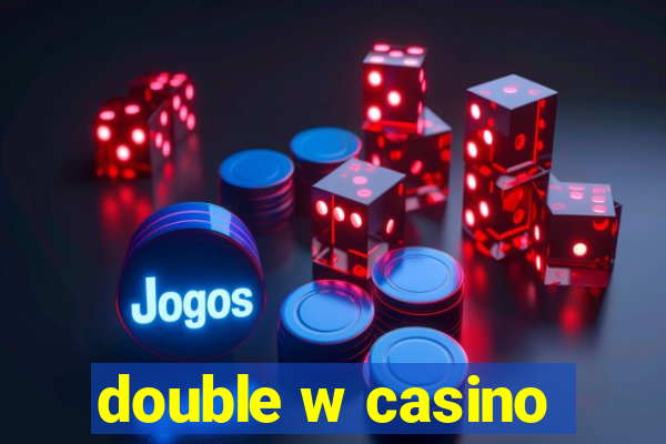 double w casino