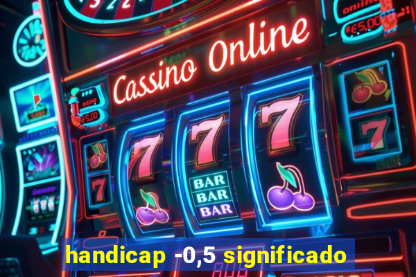 handicap -0,5 significado