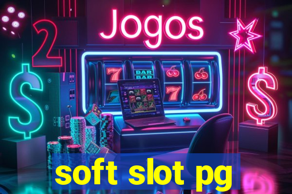 soft slot pg