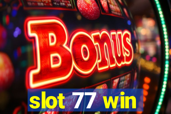 slot 77 win