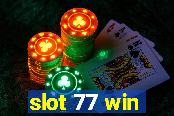 slot 77 win