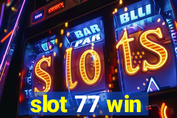 slot 77 win