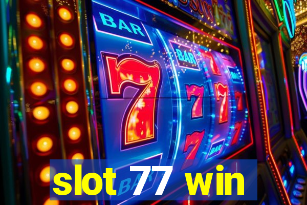 slot 77 win