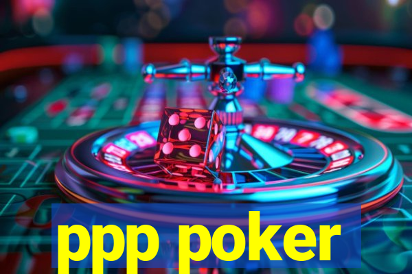 ppp poker