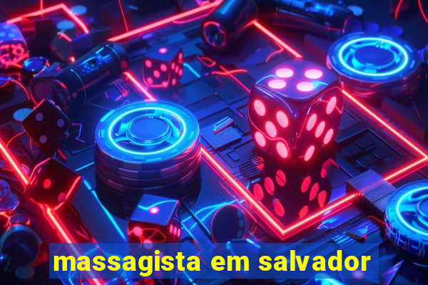 massagista em salvador