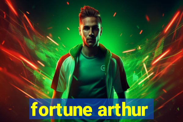 fortune arthur