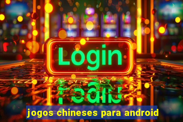 jogos chineses para android