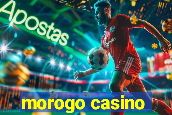 morogo casino