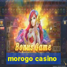 morogo casino