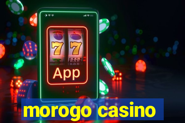 morogo casino