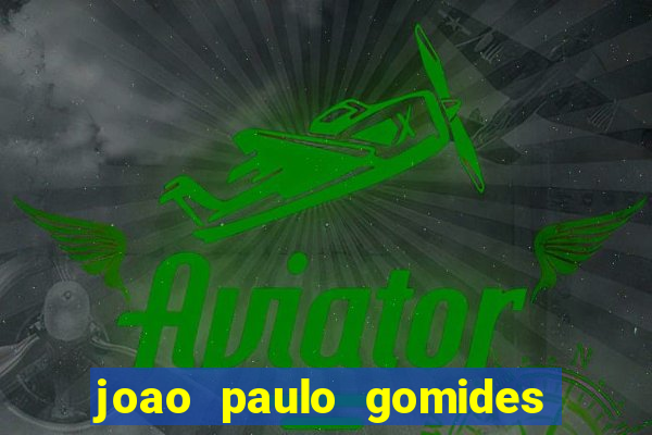 joao paulo gomides dos santos