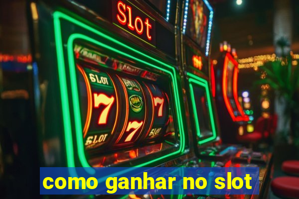 como ganhar no slot