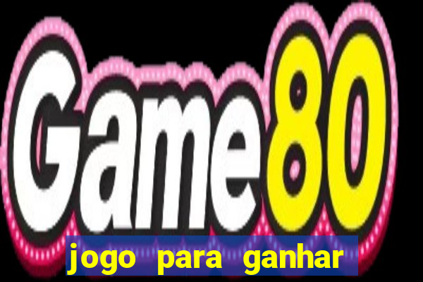 jogo para ganhar dinheiro no celular