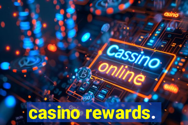 casino rewards.