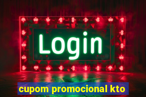 cupom promocional kto