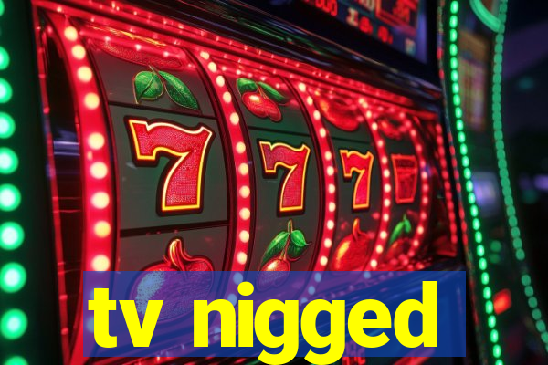 tv nigged