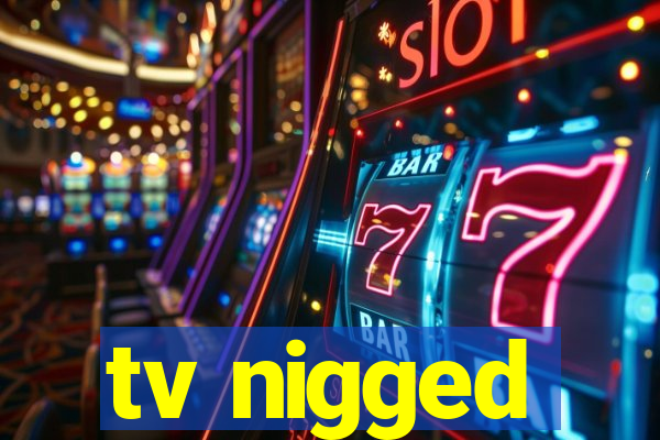 tv nigged