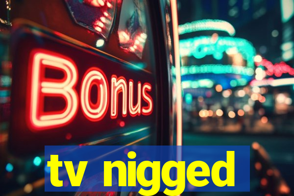 tv nigged