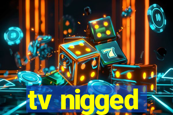 tv nigged