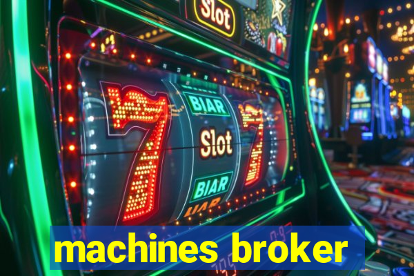 machines broker