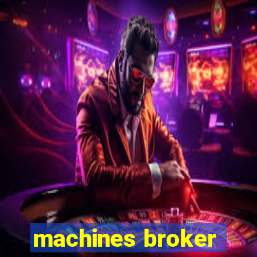 machines broker