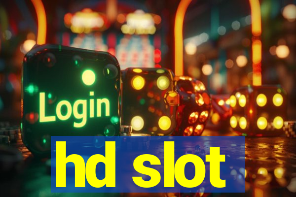 hd slot