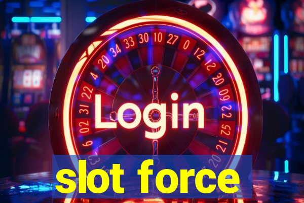 slot force