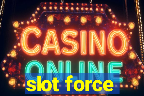 slot force