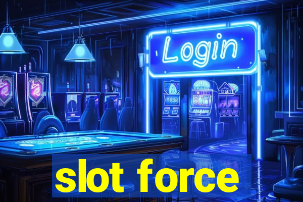 slot force