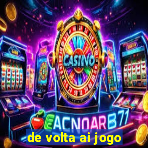 de volta ai jogo