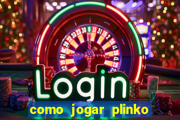 como jogar plinko no celular