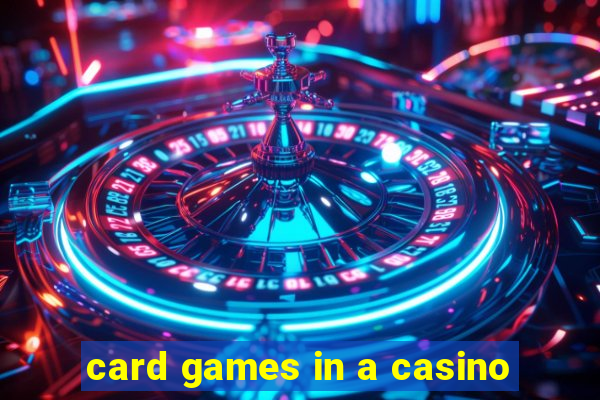 card games in a casino