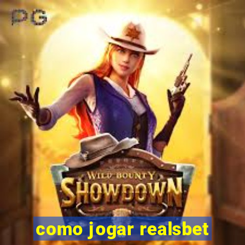 como jogar realsbet