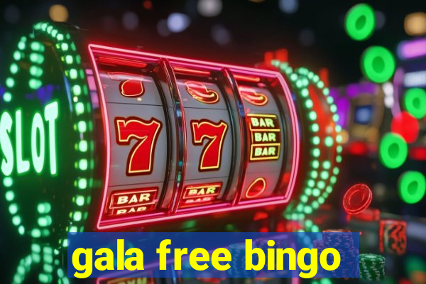 gala free bingo