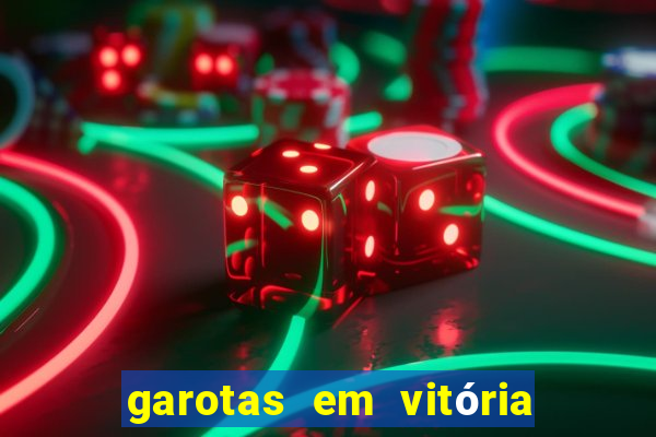 garotas em vitória da conquista