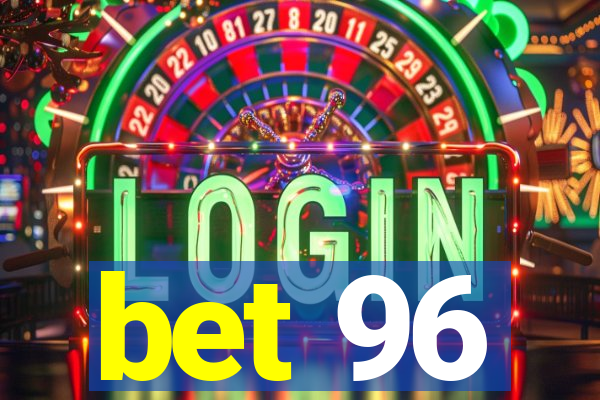 bet 96