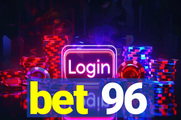 bet 96