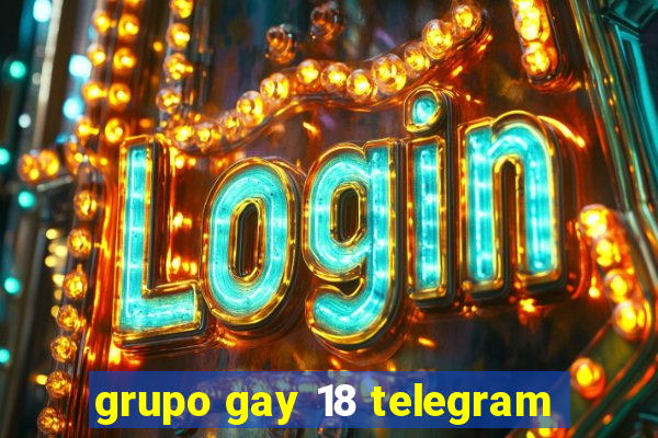 grupo gay 18 telegram