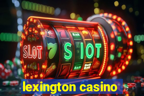 lexington casino