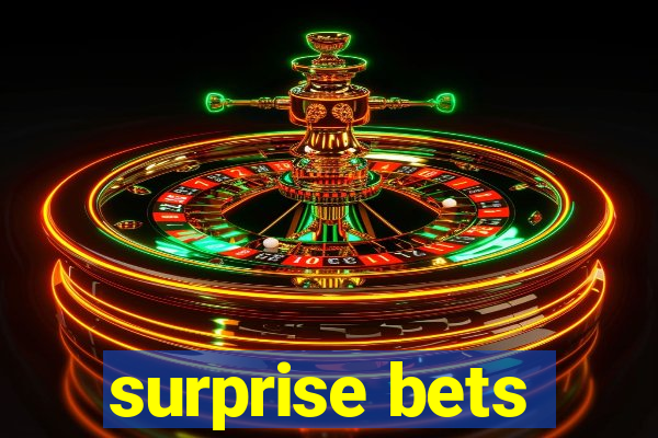 surprise bets